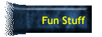 Fun Stuff