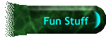 Fun Stuff