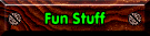 Fun Stuff