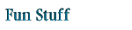 Fun Stuff