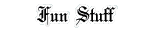 Fun Stuff